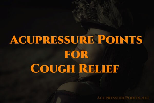Acupressure Points for Cough Relief