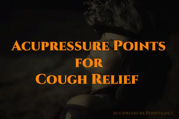 Acupressure Points for Cough Relief